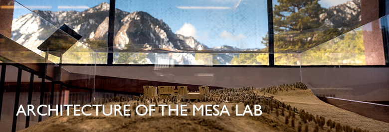 Architecture of the Mesa Lab