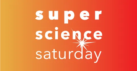 Super Science Saturday