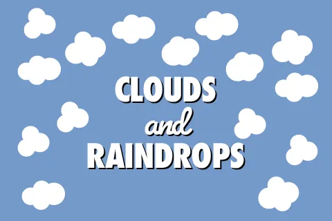 Clouds and raindrops