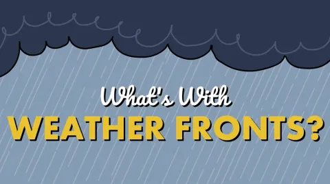 What's With Weather Fronts? video