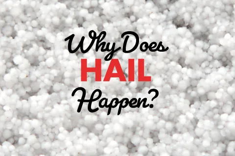 Why Does Hail Happen?
