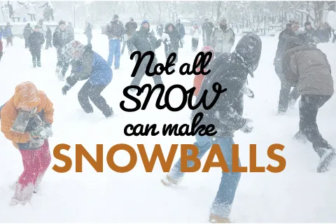 Not All Snow Makes Snowballs